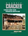 Classic Cracker: Florida's Wood-Frame Vernacular Architecture