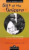 Gift of the Unicorn: The Story of Lue Gim Gong, Florida's Citrus Wizard (Pineapple Press Biographies)