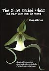 The Ghost Orchid Ghost And Other Tales from the Swamp