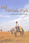 Old Florida Style: A Story of Cracker Cattle