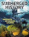 Submerged History : Underwater Archaeology in Florida