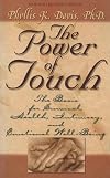 The Power of Touch - The Basis for Survival, Health, Intimacy, and Emotional Well-Being