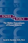 Power vs. Force: The Hidden Determinants of Human Behavior