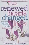 Renewed Hearts, Changed Lives: Stories of Faith from Everyday Women (Renewing the Heart)