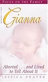 Gianna: Aborted...and Lived to Tell About It (Living Books)