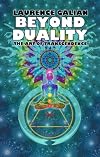 Beyond Duality: The Art of Transcendence