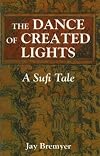 The Dance of Created Lights: A Sufi Tale