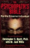 The Psychopath's Bible: For the Extreme Individual