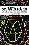On What Is: A Freedom Enchantment in 23 Acts