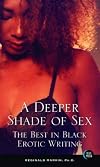 A Deeper Shade of Sex: The Best in Black Erotic Writing