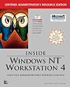 Inside Windows Nt Workstation 4: Certified Administrator's Resource Edition (Inside)