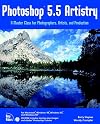 Photoshop 5 Artistry: A Master Class for Photographers, Artists, and Production Artists