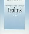 Psalms : speaking honestly with God : a study guide