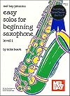 Mel Bay presents Easy Solos for Beginning Saxophone, Level 1 (Mel Bay Presents Stefan Grossman's Guitar Artistry Series)