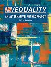 IN/EQUALITY: An Alternative Anthropology Fifth Edition