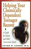 Helping Your Chemically Dependent Teenager Recover: A Guide for Parents and Other Concerned Adults