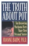 The Truth About Pot: Ten recovering Marijuana Users Share Their Personal Stories