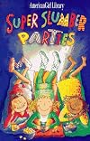 Super Slumber Parties (American Girl Library)