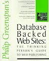 Database Backed Web Sites: The Thinking Person's Guide to Web Publishing