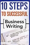 10 Steps to Successful Business Writing (10 Steps)