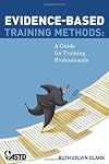 Evidence-Based Training Methods: A Guide For Training Professionals