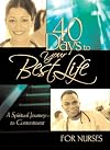 40 Days to your Best Life for Nurses (40 - Day Devotional)