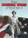 Those Incredible Women of World War II
