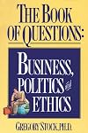 The Book of Questions: Business, Politics, and Ethics
