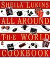 Sheila Lukins All Around the World Cookbook
