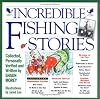 Incredible Fishing Stories