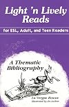 Light 'n Lively Reads for ESL, Adult, and Teen Readers: A Thematic Bibliography