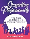 Storytelling Professionally: The Nuts and Bolts of a Working Performer