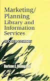 Marketing/Planning Library and Information Services: