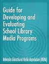 Guide for Developing and Evaluating School Library Media Programs: