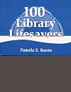 100 Library Lifesavers: A Survival Guide for School Library Media Specialists