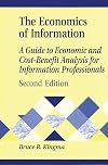 The Economics of Information: A Guide to Economic and Cost-Benefit Analysis for Information Professionals