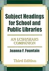 Subject headings for school and public libraries : an LCSH/Sears companion