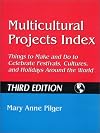 Multicultural Projects Index: Things to Make and Do to Celebrate Festivals, Cultures, and Holidays Around the World