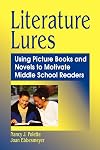 Literature Lures: Using Picture Books and Novels to Motivate Middle School Readers