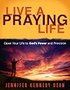 Live a Praying Life: Open Your Life to God's Power and Provision