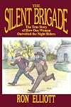 The Silent Brigade: The True Story of How One Woman Outwitted the Night Riders