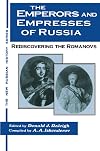 The Emperors and Empresses of Russia: Rediscovering the Romanovs
