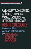 An enquiry concerning the intellectual and moral faculties, and literature of Negroes