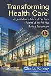 Transforming Health Care: Virginia Mason Medical Center's Pursuit of the Perfect Patient Experience