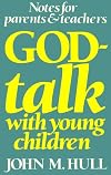 God-Talk with Young Children: Notes for Parents & Teachers