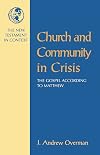 Church and Community in Crisis: The Gospel According to Matthew (New Testament in Context)