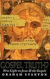 Gospel Truth?: New Light on Jesus and the Gospels