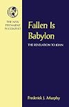 Fallen Is Babylon: The Revelation to John (New Testament in Context)