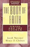 The Body of Faith: Israel and the Church (Christianity and Judaism, the Formative Categories)