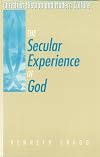 The Secular Experience of God (Christian Mission & Modern Culture)